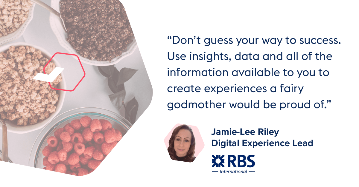 Quote on a human-first approach to digital from RBS International Digital Experience Lead, Jamie-Lee Riley