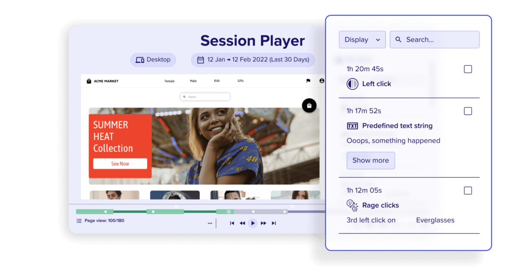 replay user sessions from your website or app, and identify where users are having issues.