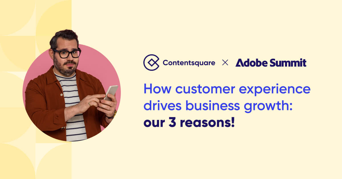 How customer experience drives business growth: our 3 reasons!